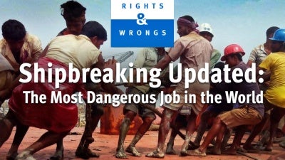 Rights & Wrongs logo and title over image of group working on shipbreaking.