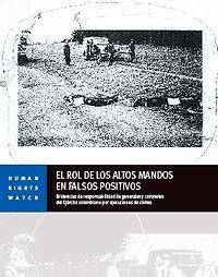 Report Cover for On Their Watch: Evidence of Senior Army Officers’ Responsibility for False Positive Killings in Colombia